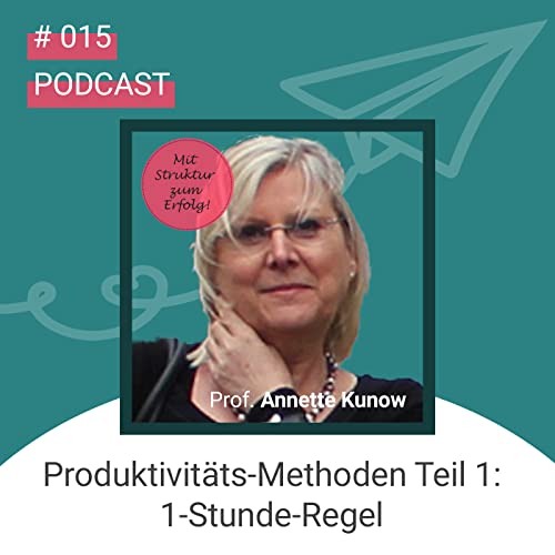 #015 Produktivit&auml;ts-Methoden Teil 1