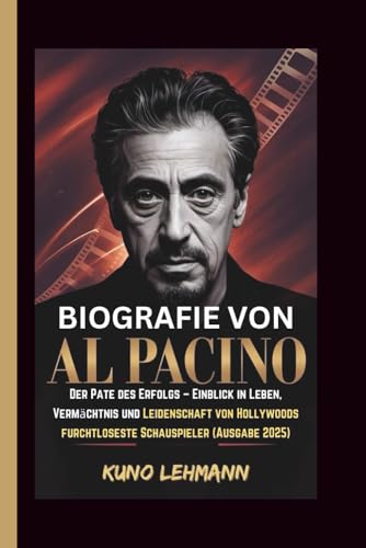 Bild: BIOGRAFIE VON AL PACINO: Der Pate des Erfolgs ? Einblick in Leben, Verm�chtnis und Leidenschaft von Hollywoods furchtloseste Schauspieler (Ausgabe 2025) f�r 16,04 EUR (-33%) statt 32,95 EUR bei amazon.de
