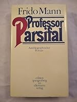 Professor Parsifal: Autobiographischer Roman (Edition Spangenberg) 3770702123 Book Cover