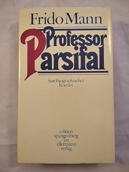 Hardcover Professor Parsifal: Autobiographischer Roman (Edition Spangenberg) [German] Book