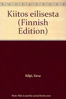 Unknown Binding Kiitos eilisesta¨ (Finnish Edition) [Finnish] Book
