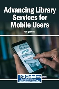 Hardcover Advancing Library Services for Mobile Users Book