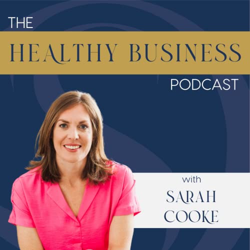 The Healthy Business Podcast Podcast Por Sarah Cooke arte de portada