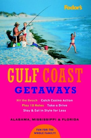 Fodor's Gulf Coast Getaways, 1st Edition (Travel Guide)