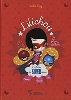 L'atelier des super-héros Lilichou : Colorie, dessine, colle 2917890843 Book Cover