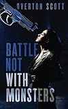  Battle Not With Monsters (A Neen Ford Thriller, Band 1)