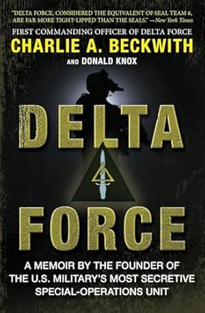 Delta Force: A Memoir by the Founder of the U.S. Military's Most Secretive Special-Operations Unit
