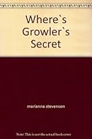 Where`s Growler`s Secret 0237509385 Book Cover