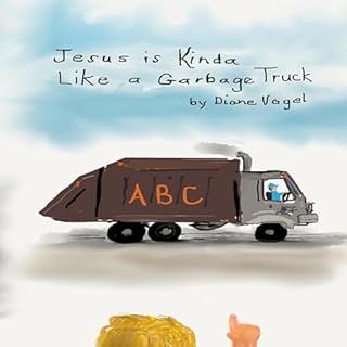 Jesus Is Kinda Like a Garbage Truck cover art
