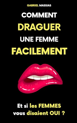 Comment draguer une femme facilement