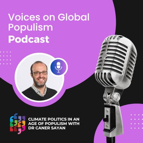 Climate Politics in An Age of Populism with Dr Caner Sayan