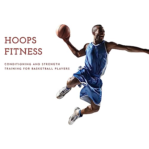 Hoops Fitness: Conditioning and Strength Training for Basketball ...