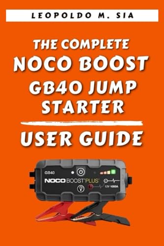 The Complete NOCO Boost GB40 1000A UltraSafe Jump Starter User Guide