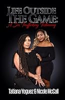 Life Outside The Game: A Sex Trafficking Testimony 0578937972 Book Cover