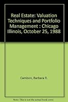 Real Estate: Valuation Techniques and Portfolio Management : Chicago Illinois, October 25, 1988 (The Institute of Chartered Financial Analysts continuing education series) 0935015116 Book Cover