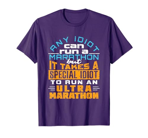 Any Idiot Can Run Funny Ultramarathon Ultra Marathon Runner T-Shirt