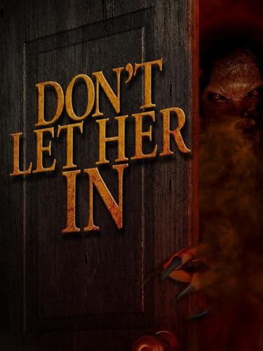 Don't Let Her In: The Feature (4K UHD)