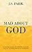Mad About God: The Over-Romanticism of Pain and Why Your Suffering Is Not a Lesson