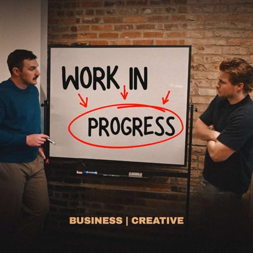 Work In Progress Podcast Por Sam Coates and Kyle Barnes arte de portada