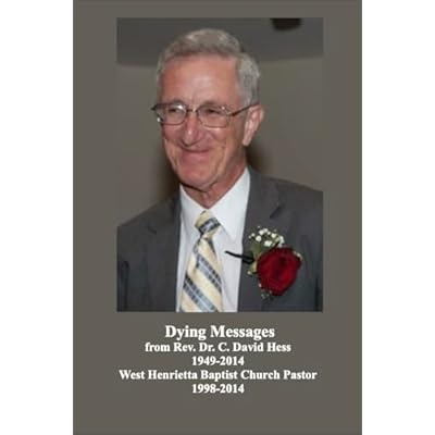Dying Messages from Rev. Dr. C. David Hess 1949-2014