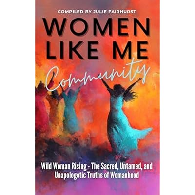 Women Like Me Community - WILD WOMAN RISING