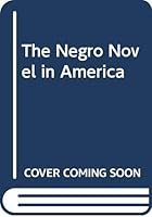 The Negro Novel in America 0300003161 Book Cover