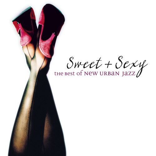 Sweet & Sexy Best Of New Urban