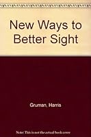 New Ways to Better Sight B0007DO6IW Book Cover
