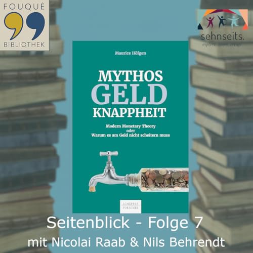 🎙️ Seitenblick &ndash; Folge 7: &bdquo;Mythos Geldknappheit&ldquo;
