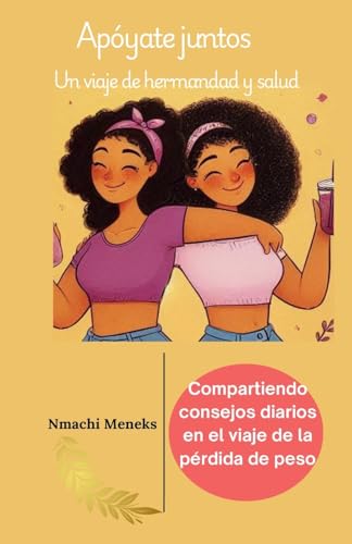 Apóyate juntos: Un viaje de hermandad y salud (Spanish Edition)
