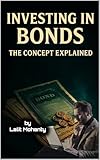 Investing In Bonds: The Concept Explained (The Ultimate Investing Guides' Series)
