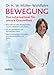 Bewegung: Das Lebenselixier für unsere Gesundheit