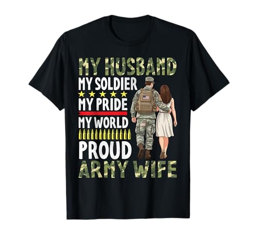 My Husband My Soldier My Pride My World Proud Army Wife T-Shirt
