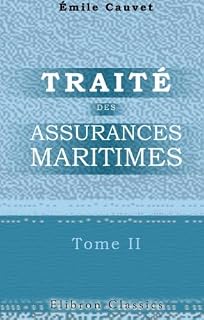 Traité des assurances maritimes: Tome 2 (French Edition)