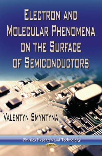 Electron and Molecular Phenomena on the Surface of Semiconductors (Physics Research and Technology)