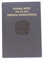 Hymnal Notes for Use with Christian Science Hymnal B000K0B00E Book Cover