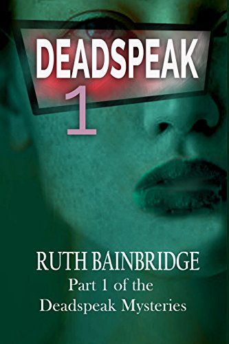 DEADSPEAK (The DEADSPEAK Mysteries Book 1)