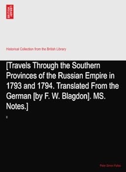 [Travels Through the Southern Provinces of the Russian Empire in 1793 and 1794. Translated From the German [by F. W. Blagdon]. MS. Notes.]: II