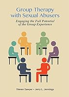 Group Therapy with Sexual Abusers: Engaging the Full Potential of the Group Experience B07DQN9ZRJ Book Cover