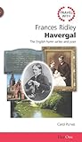Travel with Frances Ridley Havergal: The English Hymn Writer and Poet (Day One Travel Guides)