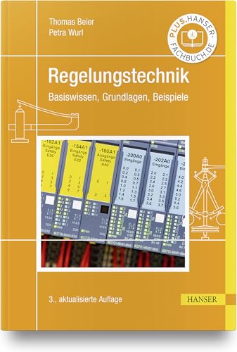 Regelungstechnik: Basiswissen, Grundlagen, Beispiele