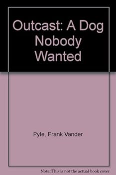 Paperback Outcast: A Dog Nobody Wanted Book