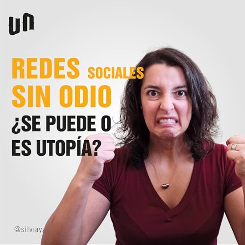 Redes Sociales Sin Odio. &iquest;Se puede o es Utop&iacute;a? Ep. 219 | T5