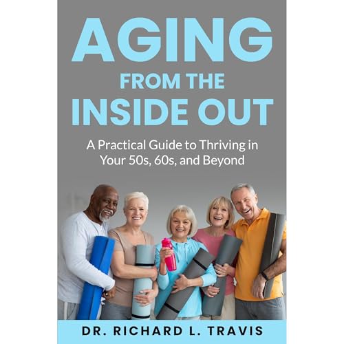 Aging from the Inside Out : Dr Richard L Travis episode artwork