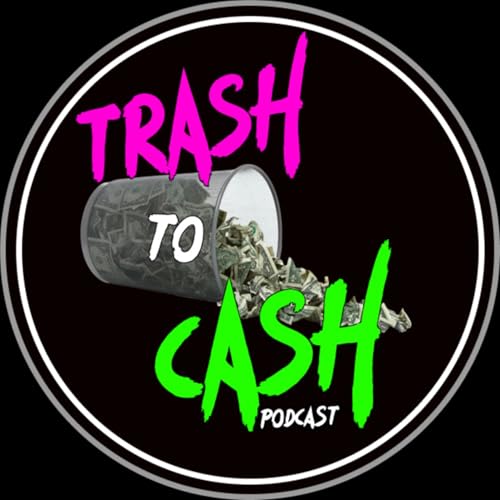 Trash To Cash Reselling Podcast copertina