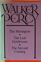 The Moviegoer, the Last Gentleman, and the Second Coming B000GSBLNG Book Cover