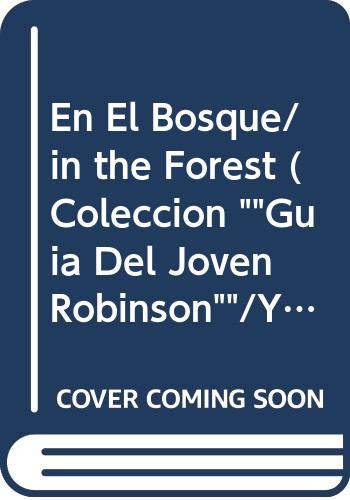 En El Bosque/in the Forest (Coleccion ""Guia Del Joven Robinson""/Young Robinson Guide Series)