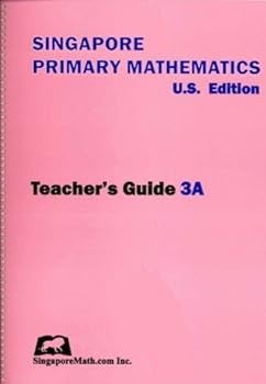 Spiral-bound Primary Mathematics Teacher's Guide 3A (U.S. Edition and 3rd Edition) Book