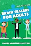 Brain Teasers For Adults: Kakuro 8x8 Puzzle Collection (Kakuro Puzzles)