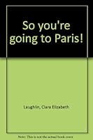 So you're going to Paris! B000864BWO Book Cover